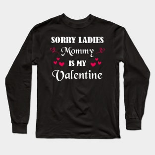 Sorry Ladies Mommy is my Valentine Hearts Celebrating Long Sleeve T-Shirt